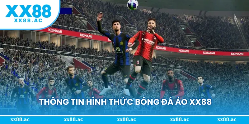 Giới thiệu về các thông tin hình thức bóng đá ảo XX88