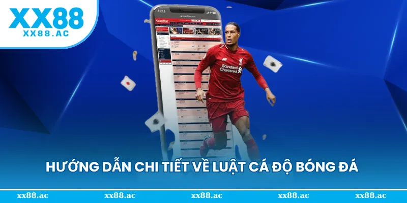 Hướng dẫn từng bước chi tiết về luật cá độ bóng đá 