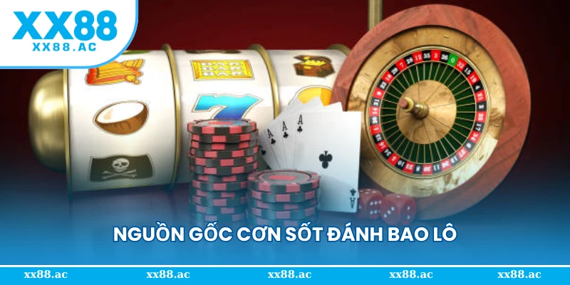 Nguồn gốc cơn sốt đánh bao lô