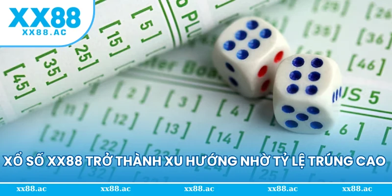 Xổ số XX88 trở thành xu hướng nhờ tỷ lệ trúng cao 